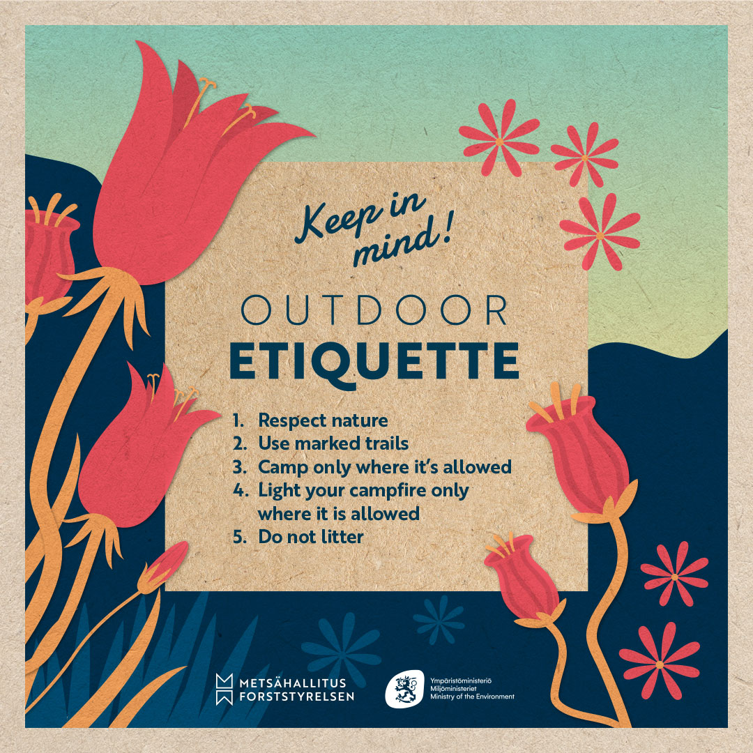 Flowers and in the middle of them the text: Outdoor etiquette: 1. Respect nature, 2. Use marked trails, 3. Camp only where it's allowed, 4. Light your campfire only where it is allowed, 5. Do not litter